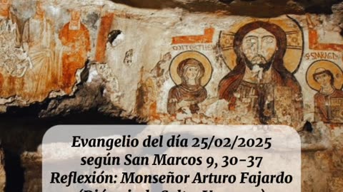 Evangelio del día 25/02/2025 según San Marcos 9, 30-37 - Monseñor Arturo Fajardo