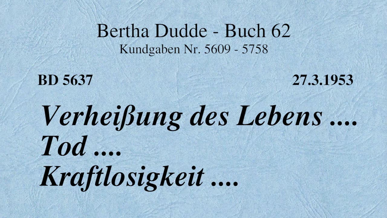 BD 5637 - VERHEISSUNG DES LEBENS .... TOD .... KRAFTLOSIGKEIT ....