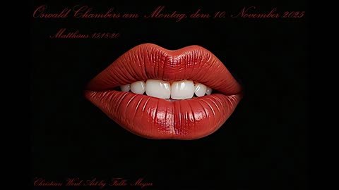 Oswald Chambers am Montag, dem 10. November 2025, zu Matthäus 15,18-20