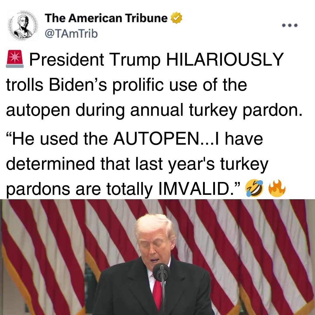 Trump Hilariously Declares Bidenâs Turkey Pardons Were Invalid Because Of Autopen