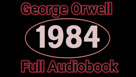 George Orwell's 1984 (Full Audiobook) - Presented by Golden Pages Library