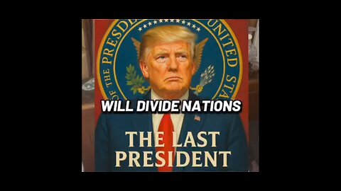 THE PROPHECY OF THE LAST PRESIDENT