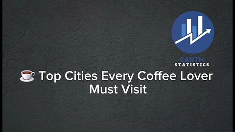 Top Cities Every Coffee Lover Must Visit...
