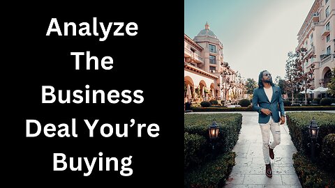 How To Quickly Analyze A Business Deal You Want To Buy