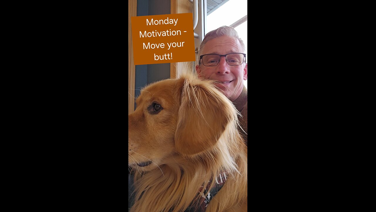 Don't like your life... Move your butt!