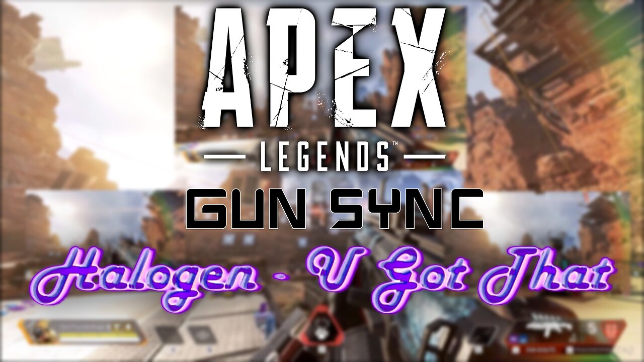 Apex Legends - U Got That (Sync)