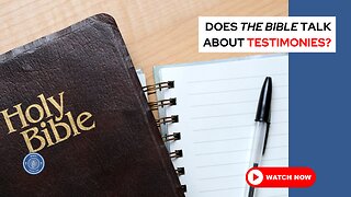 Does the Bible talk about testimonies?