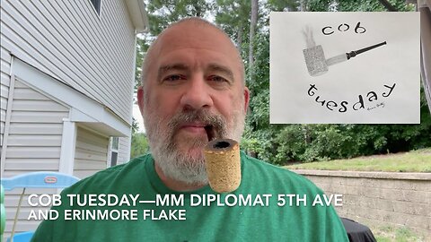Cob Tuesday—MM Diplomat 5th Ave and Erinmore Flake