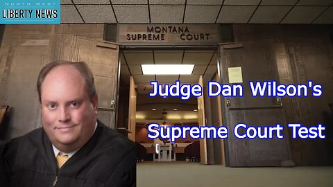 NWLNews - Judge Dan Wilson's Supreme Court Test - Live
