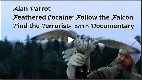 JUAN O SAVIN PRESENTS - Alan Parrot - Feathered Cocaine: Follow the Falcon Find the Terrorist- 2010 Documentary
