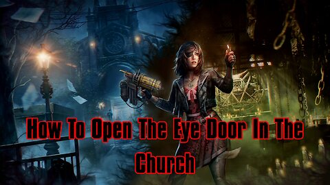 Tormented Souls 2: How To Open The Eye Door In The Church