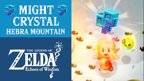 The Legend of Zelda: Echoes of Wisdom | Might Crystal | Hebra Mountain