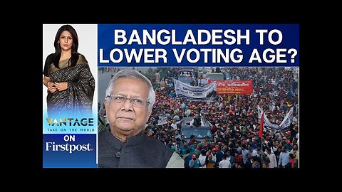 Yunus Proposes Lowering Voting Age to 17 in Bangladesh | Vantage with Palki Sharma