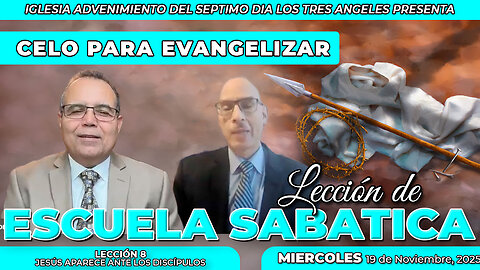 Miércoles 19 de Noviembre Lección de Escuela Sabática Pr. Orlando Enamorado