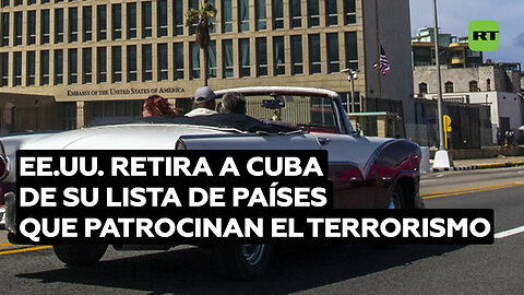 EE.UU. retira a Cuba de su lista de países que patrocinan el terrorismo