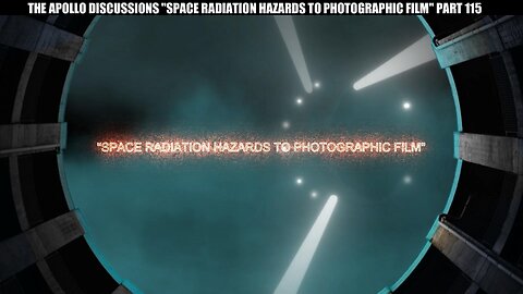 "SPACE RADIATION HAZARDS TO PHOTOGRAPHIC FILM" PART 115