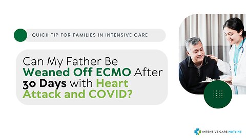 Can My Father Be Weaned Off ECMO After 30 Days With Heart Attack and COVID?