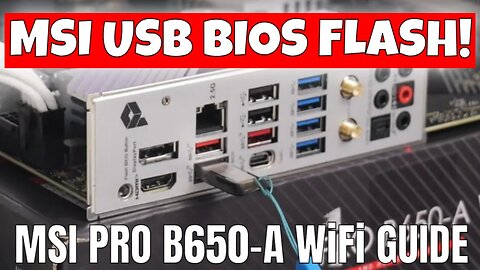 How To Use MSI USB BIOS Flash Back Pro B650-A WiFi