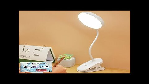 Desk Lamp USB Rechargeable Table Lamp With Clip Bed Reading Book Night Review