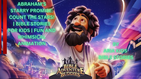 Abraham's Starry Promise: Count the Stars! | Bible Stories for Kids | Fun and Whimsical Animation