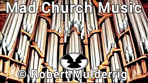 Mad Church Music © Robert Mulderrig