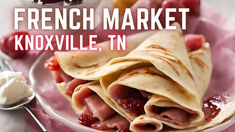 The French Market, Knoxville Authentic French Crêpes