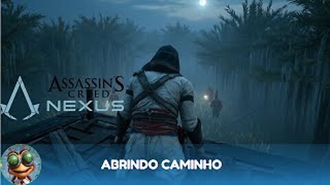 Assassin's Creed Nexus VR | Abrindo Caminho