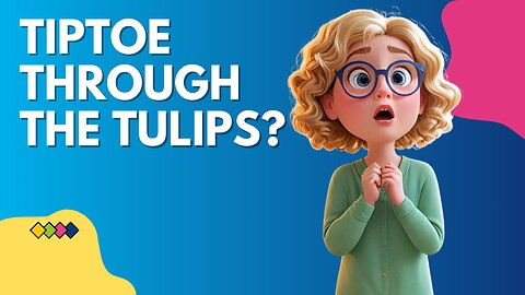 Tip Toe Through the Tulips