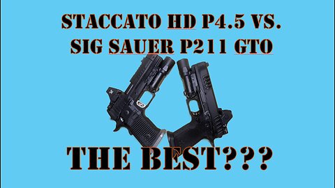 Staccato HD P4.5 vs SIG P211 GTO – The REAL Gun Comparison You Need to See! Best of 2025!!