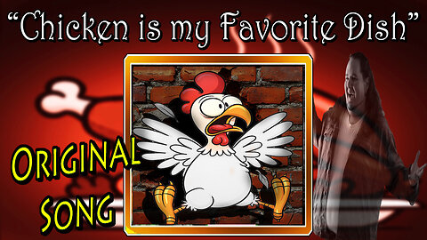 Chicken my Favorite Dish - Original Song