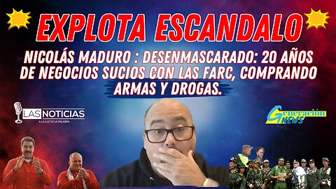 "Nicolás Maduro: 20 años de negocios sucios con las FARC, armas y drogas al descubierto."