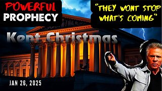 Kent Christmas: [THEY WONT STOP WHAT IS COMING] POWERFUL PROPHECY Jan 26, 2025