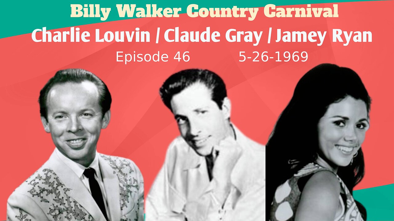 Billy Walker's Country Carnival Episode 46 ( Charlie Louvin / Claude Gray / Jamey Ryan )