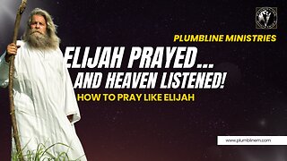 Elijah’s Prayer That Stopped the Rain—And How You Can Pray Like That