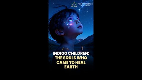 WHO ARE THE INDIGO CHILDREN?