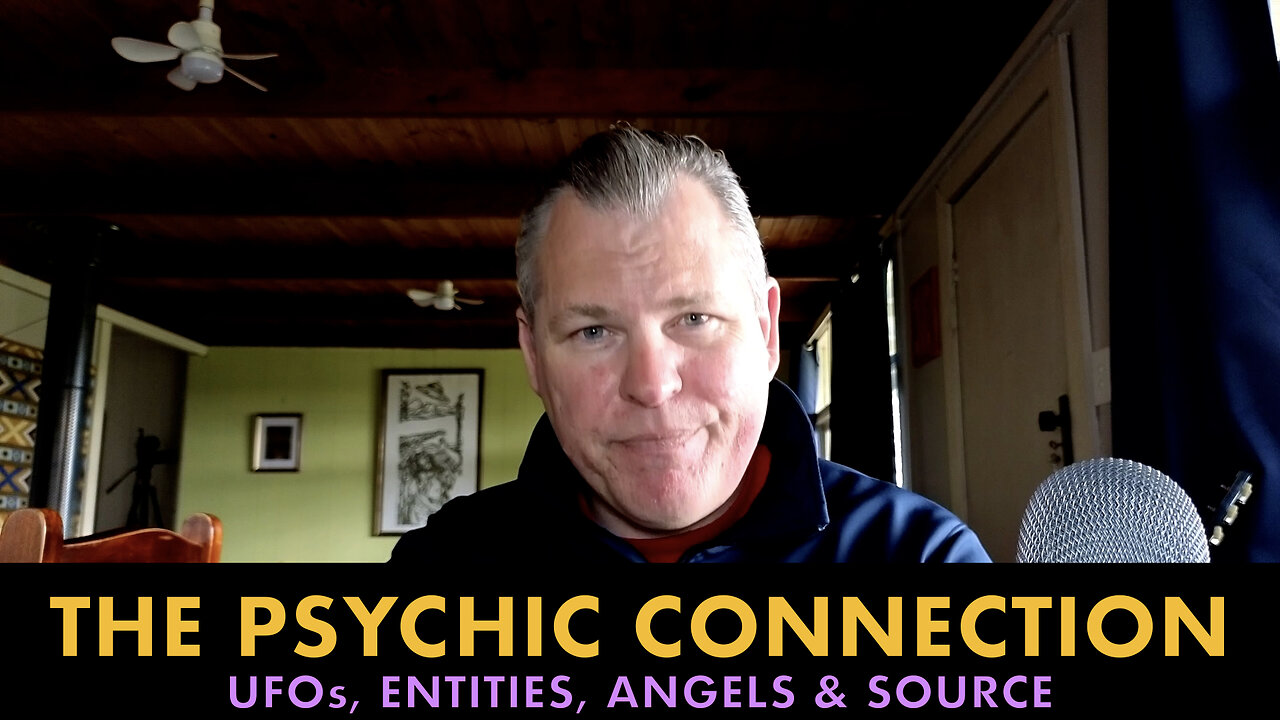 The Psychic Connection - UFOs, Entities, Angels & Source
