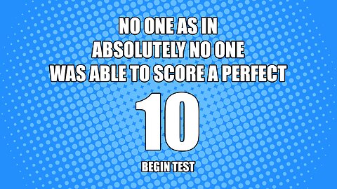 We bet no one can score a perfect 10