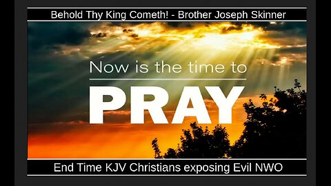 Behold Thy King Cometh! - Brother Joseph Skinner