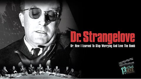 Dr Strangelove or How I Learned to Stop Worrying and Love the Bomb