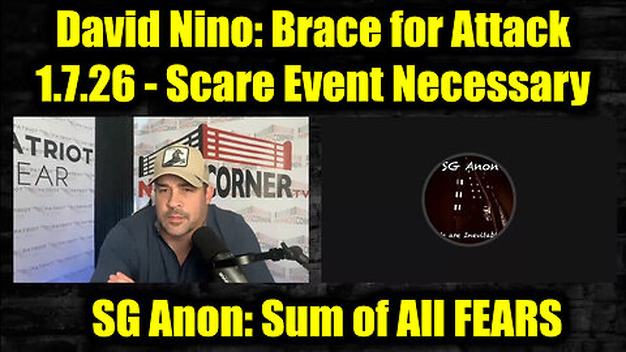 SG Anon & David Nino Rodriguez: Brace for Attack - Scare Event Necessary 1/7/26