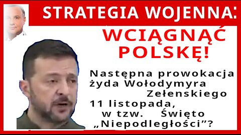 Z.Kękus PPP 620 Kolejna prowokacja żyda W.Zełenskiego-w tzw. Marsz "Niepodległości"? Skutki długów