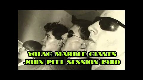 YOUNG MARBLE GIANTS...JOHN PEEL SESSION 1980...