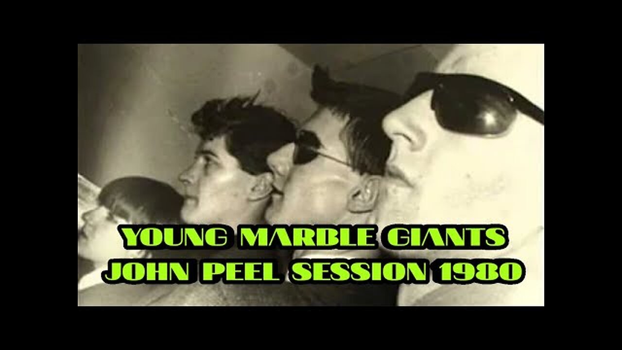 YOUNG MARBLE GIANTS...JOHN PEEL SESSION 1980...