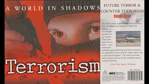 A WORLD IN SHADOWS: Terrorism - Vol. 7 - FUTURE TERROR & COUNTER TERRORISM [1990]