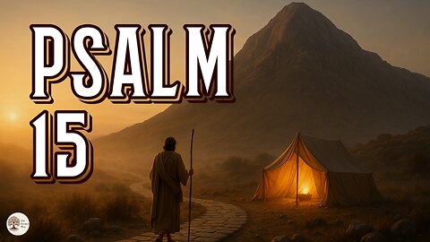 Psalm 15 Audio Bible Reading | The Blueprint for a Godly Life (NIV with Text)