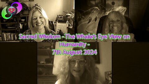 [2024-08-07] The Whale’s Eye View on Humanity - 7th August 2024