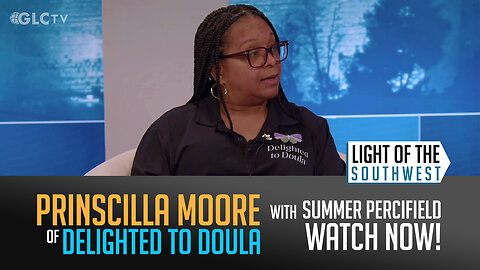 Prinscilla Moore on "Light of the Southwest"- Ep: 2025-26