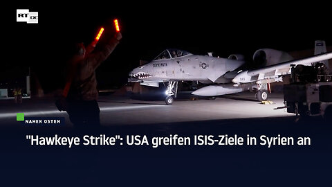 "Hawkeye Strike": USA greifen ISIS-Ziele in Syrien an