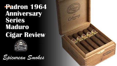 Padron 1964 Anniversary Cigar Review - Does It Live Up to the Legacy?