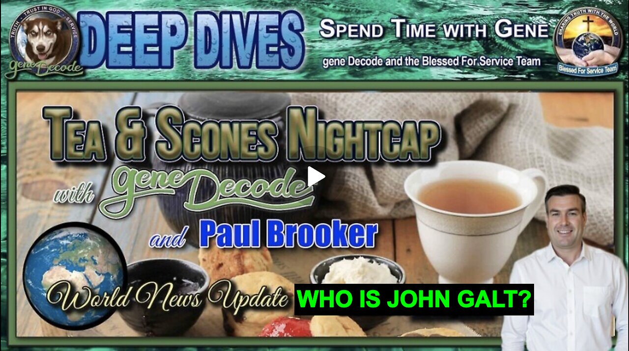 Tea & Scones Nightcap with gene Decode and Paul Brooker - World News Update. SGANON, JUAN O'SAVIN